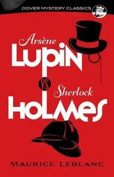Arsene Lupin vs. Sherlock Holmes, Paperback/Maurice LeBlanc