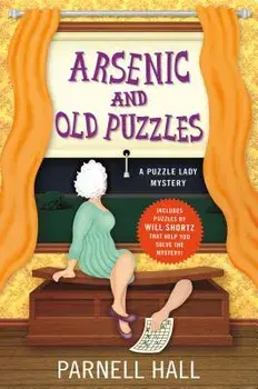 Arsenic and Old Puzzles: A Puzzle Lady Mystery, Hardcover/Parnell Hall