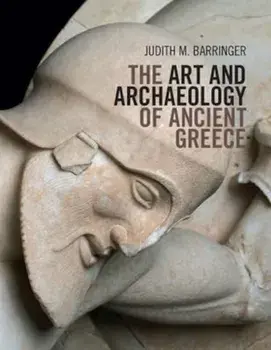 Art and Archaeology of Ancient Greece, Paperback/Judith M Barringer