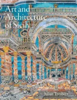 Art and Architecture of Sicily, Hardback/Julian Treuherz