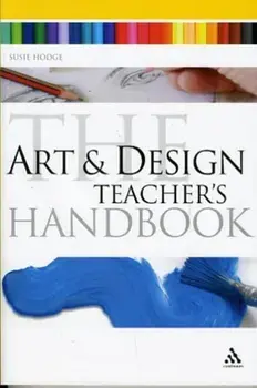 Art and Design Teacher's Handbook, Paperback/Susie Hodge