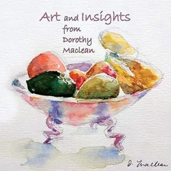 Art and Insights from Dorothy Maclean, Paperback/Dorothy MacLean