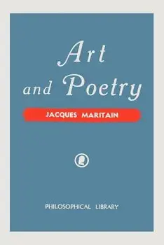 Art and Poetry, Paperback/Jacques Maritain
