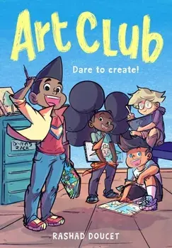 Art Club (A Graphic Novel), Paperback/Rashad Doucet