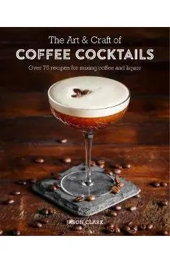 Art & Craft of Coffee Cocktails