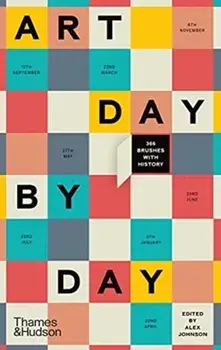 Art Day by Day. 366 Brushes with History, Hardback/***