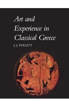 Art & Experience Classical Greece - Jerome Jordan Pollitt