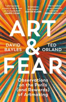 Art & Fear. Observations on the Perils (and Rewards) of Artmaking, Main, Paperback/Ted Orland