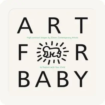 Art for Baby: High-Contrast Images by Eleven Contemporary Artists to Explore with Your Child, Hardcover/***