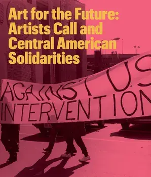 Art for the Future. Artists Call and Central American Solidarities, Paperback/***