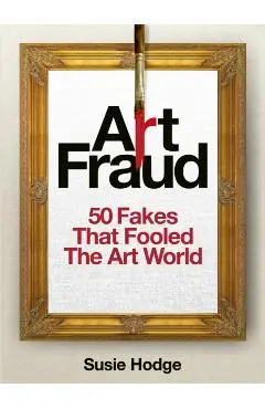 Art Fraud - Susie Hodge