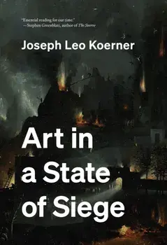 Art in a State of Siege, Hardback/Joseph Leo Koerner