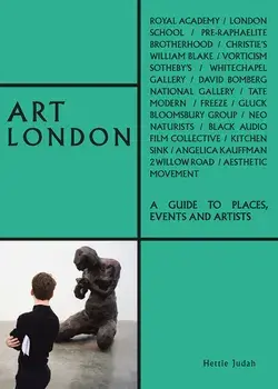 Art London: A Guide to Places, Events and Artists, Paperback/Hettie Judah