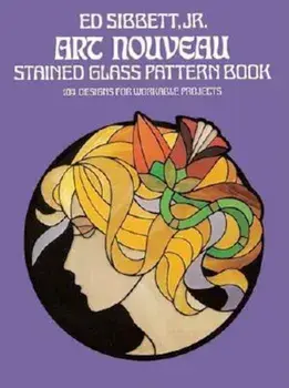 Art Nouveau Stained Glass Pattern Book, Paperback/Ed Sibbett