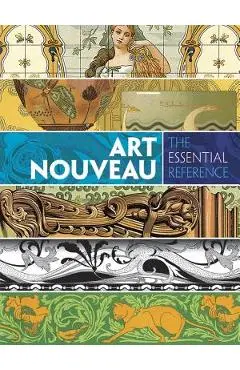 Art Nouveau: The Essential Reference - Carol Belanger Grafton