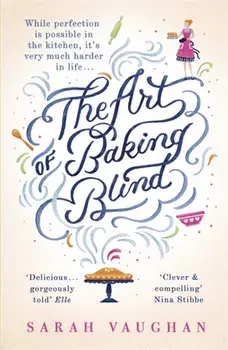 Art of Baking Blind, Paperback/Sarah Vaughan