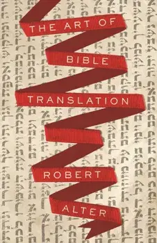 Art of Bible Translation, Paperback/Robert Alter