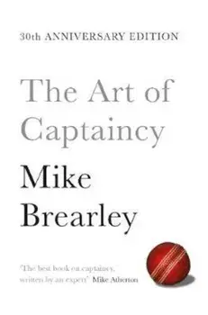 Art of Captaincy, Paperback/Mike Brearley