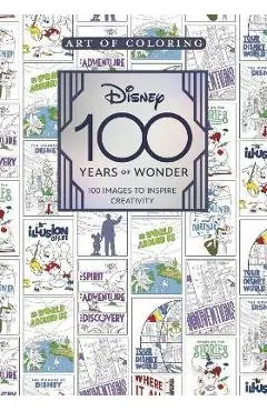 Art of Coloring: Disney 100 Years of Wonder: 100 Images to Inspire Creativity - Staff Of The Walt Disney Archives