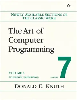 Art of Computer Programming, Volume 4, Fascicle 7, The. Constraint Satisfaction, Paperback/Donald Knuth