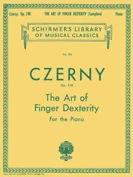 Art of Finger Dexterity, Op. 740 (Complete): Piano Technique, Paperback/Carl Czerny