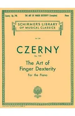Art of Finger Dexterity, Op. 740 (Complete): Schirmer Library of Classics Volume 154 Piano Technique - Carl Czerny
