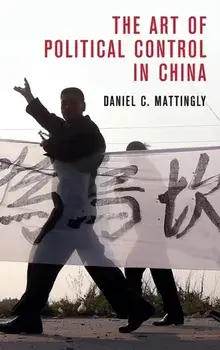 Art of Political Control in China, Hardback/Daniel C. Mattingly