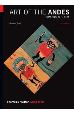 Art of the Andes: From Chav�n to Inca - Rebecca R. Stone