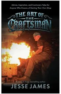 Art of the Craftsman - Jesse James