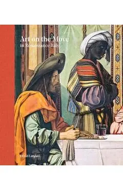 Art on the Move in Renaissance Italy - David Landau