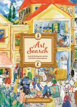 Art Search. Seek & find great artists and their masterpieces, Hardback/Toby Fehily