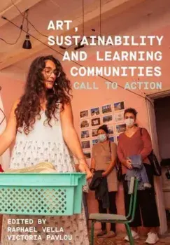 Art, Sustainability and Learning Communities. Call to Action, Hardback/***