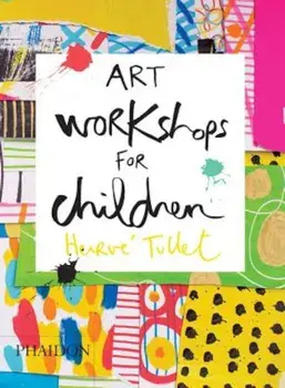 Art Workshops for Children, Hardcover/Herve Tullet