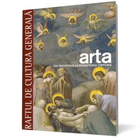 Arta. Din preistorie la Renaşterea timpurie
