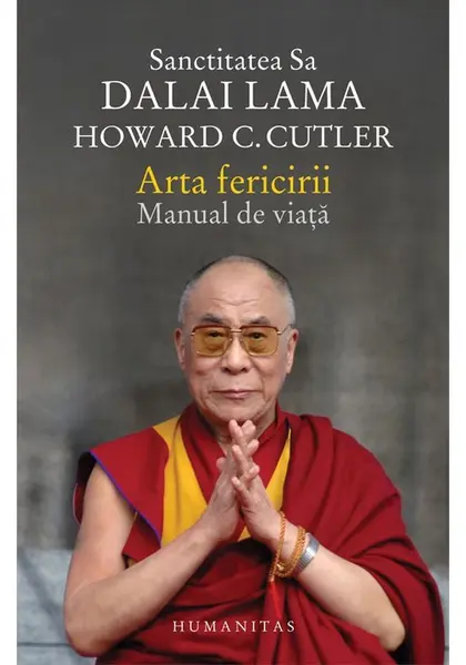 Arta fericirii. Manual de viață