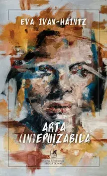 Arta (in)epuizabila/Eva Ivan-Haintz