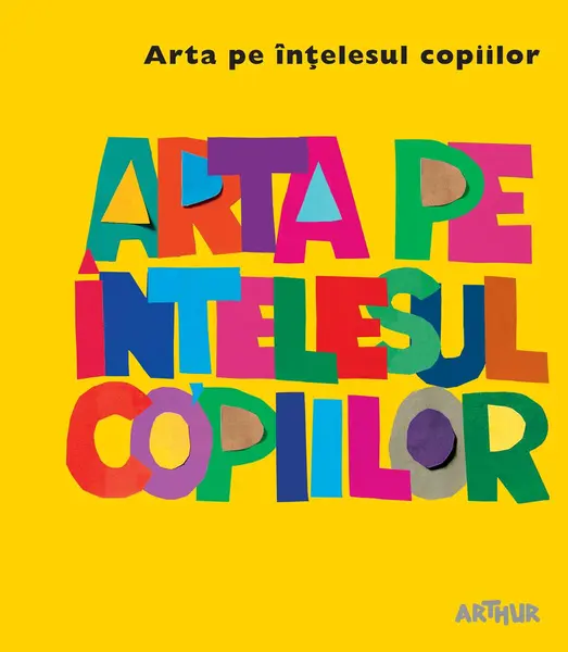 Arta pe înțelesul copiilor. Cartea galbenă - Amanda Renshaw