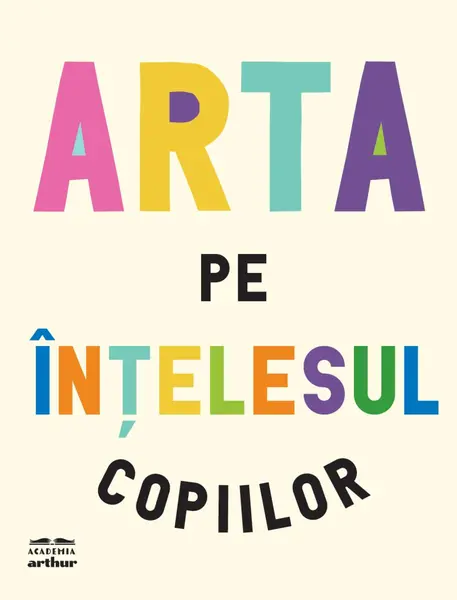Arta pe înțelesul copiilor. Ediția integrală și revizuită - Amanda Renshaw