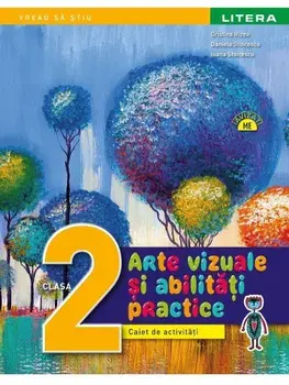 Arte vizuale si abilitati practice. Caiet de activitati. Clasa 2/Cristina Rizea, Daniela Stoicescu, Ioana Stoicescu