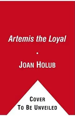 Artemis the Loyal - Joan Holub