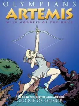 Artemis: Wild Goddess of the Hunt, Paperback/George O'Connor
