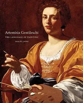 Artemisia Gentileschi. The Language of Painting, Paperback/Jesse M. Locker