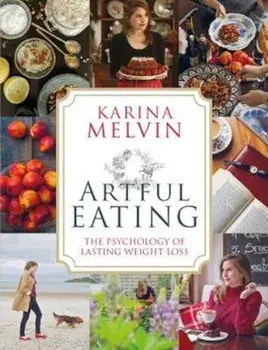 Artful Eating, Paperback/Karina Melvin