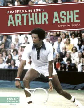 Arthur Ashe, Hardback/David Lee Morgan Jr.