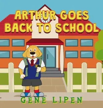 Arthur goes Back to School, Hardcover/Gene Lipen