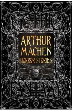 Arthur Machen Horror Stories - Arthur Machen