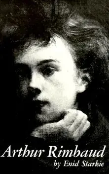 Arthur Rimbaud: A Biography, Paperback/Enid Starkie
