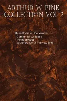 Arthur W. Pink Collection Vol 2, Paperback/Arthur W. Pink