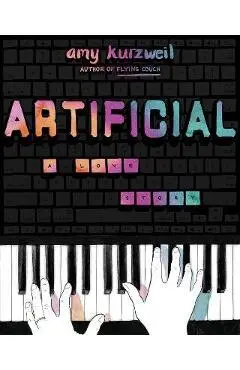 Artificial: A Love Story - Amy Kurzweil