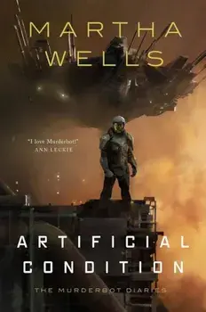 Artificial Condition: The Murderbot Diaries, Hardcover/Martha Wells